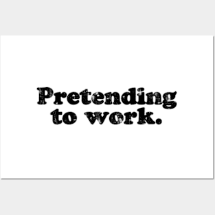 Pretending to work.  [Faded Black Ink] Posters and Art